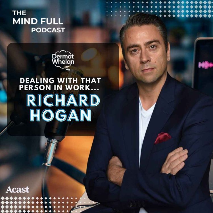 cover art for Dealing with That Person in Work with Dr Richard Hogan