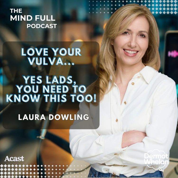 cover art for Love Your Vulva...(Yes Lads, You Need to Know This Too!) with Laura Dowling