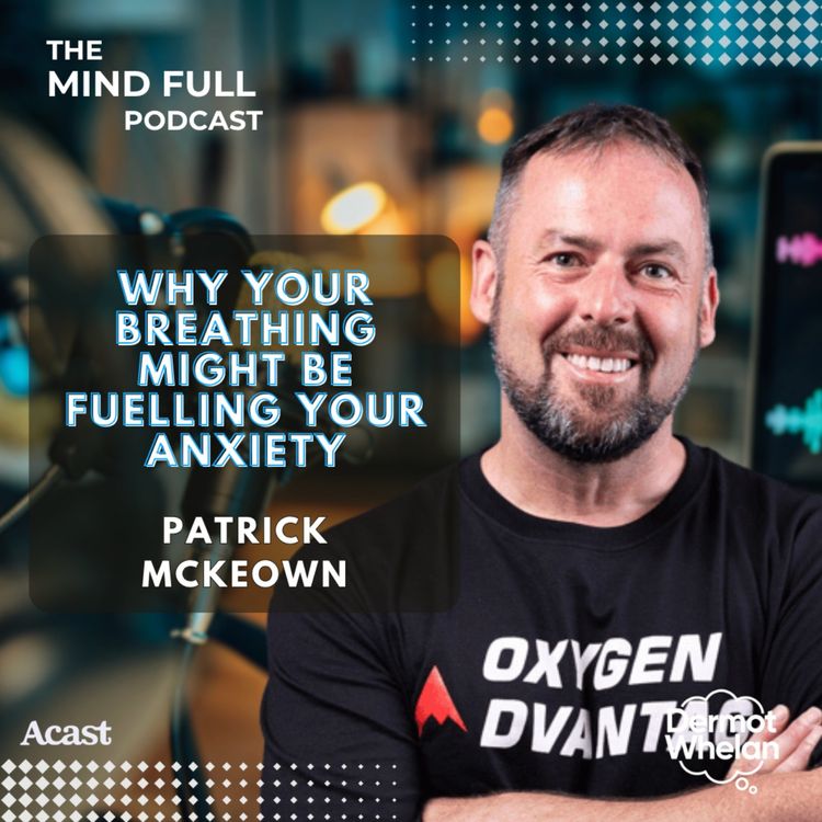 cover art for Why Your Breathing Might Be Fuelling Your Anxiety with Patrick McKeown