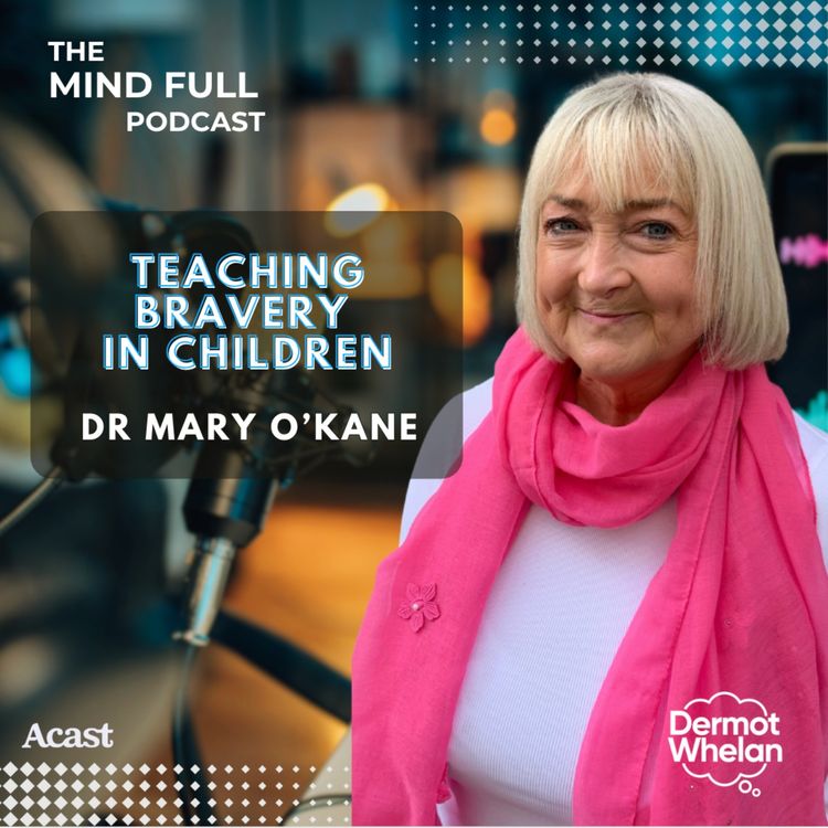 cover art for Teaching Bravery in Children with Dr Mary O’Kane