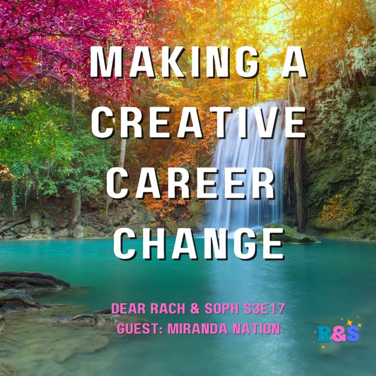 cover art for Making a creative career change - with guest Miranda Nation 