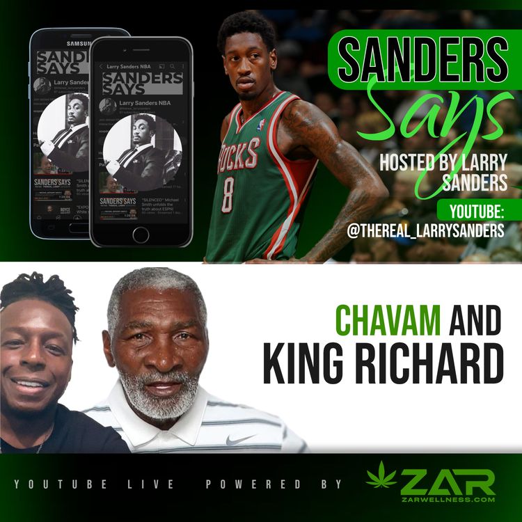 cover art for SANDERS SAYS - HOSTED BY LARRY SANDERS - GUESTS:  KING RICHARD / CHAVAM 
