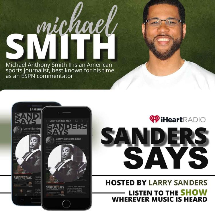 cover art for SANDERS SAYS - HOSTED BY LARRY SANDERS - GUEST:  MICHAEL SMITH