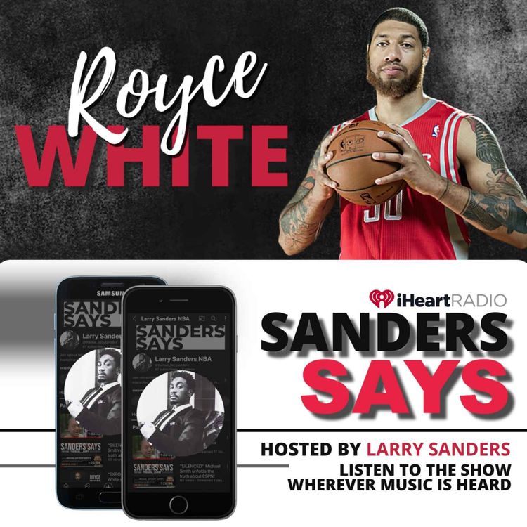 cover art for SANDERS SAYS - HOSTED BY LARRY SANDERS - GUEST:  ROYCE WHITE 