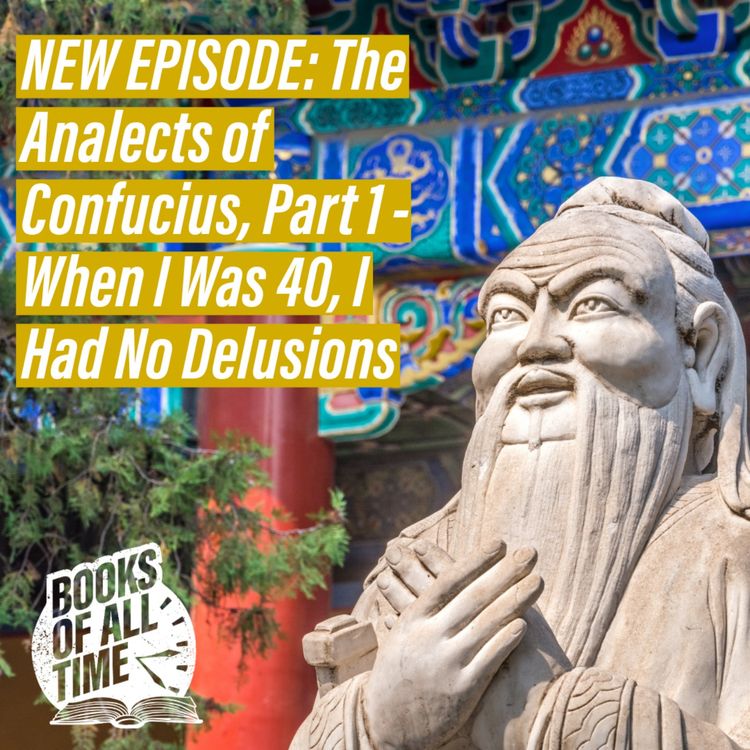 cover art for Episode 20: Analects of Confucius, Part 1 - When I Was 40, I Had No Delusions