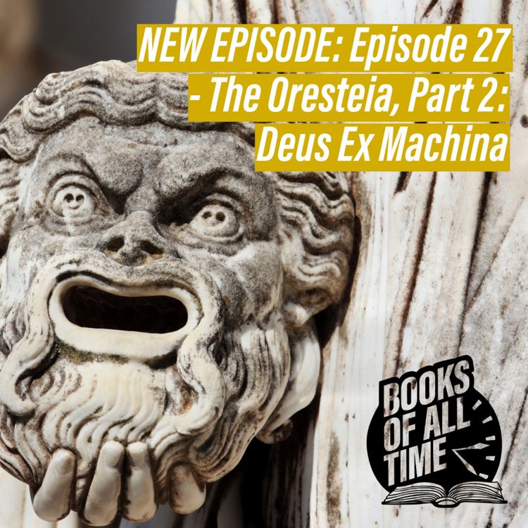 cover art for Episode 27: The Oresteia, Part 2 - Deus Ex Machina