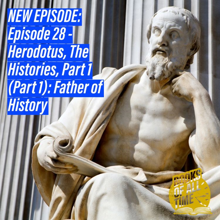 cover art for Episode 28: Herodotus, The Histories Part 1 (Part 1) - Father of History