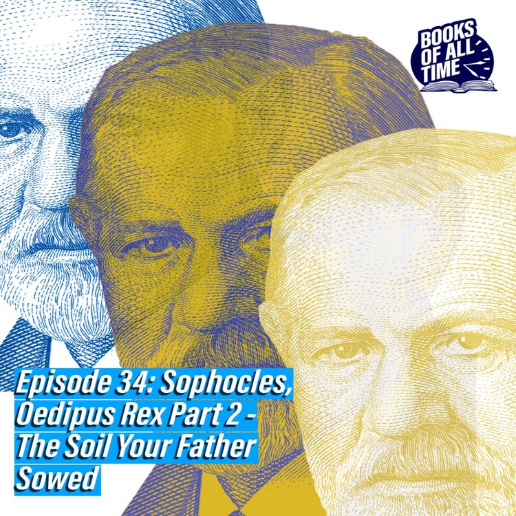 cover art for Episode 34: Sophocles, Oedipus Rex, Part 2 – The Soil Your Father Sowed