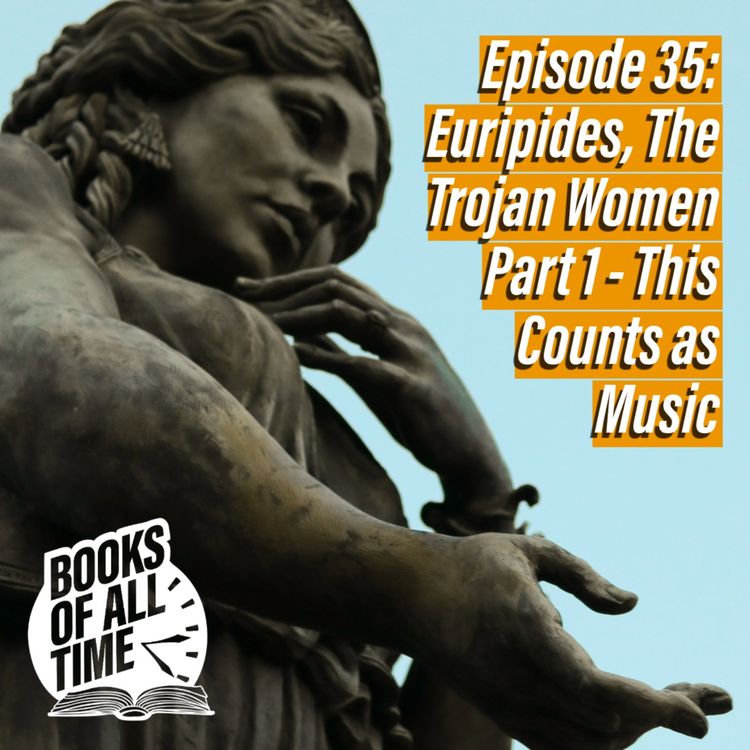 cover art for Episode 35 – Euripides, Trojan Women, Part 1 – This Counts As Music