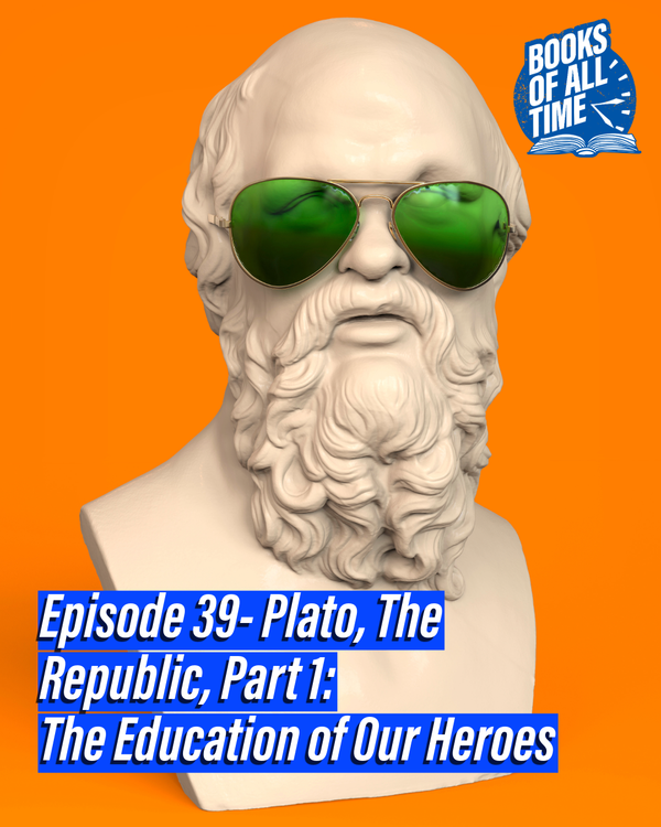 cover art for Episode 39 – Plato, The Republic, Part 1 – The Education of Our Heroes