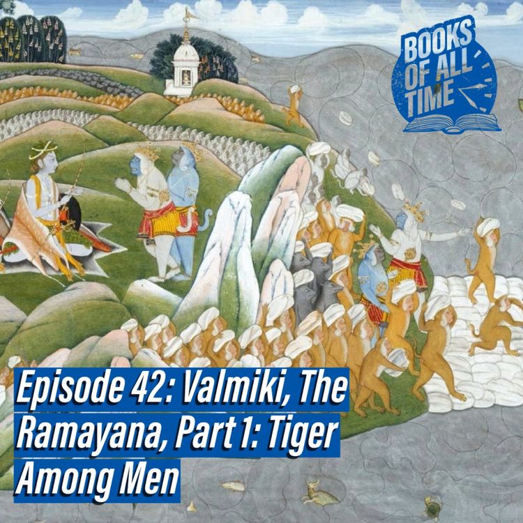 cover art for Episode 42: Valmiki, The Ramayana, Part 1 - Tiger Among Men