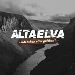 cover art for Altaelva - Lidenskap eller galskap?
