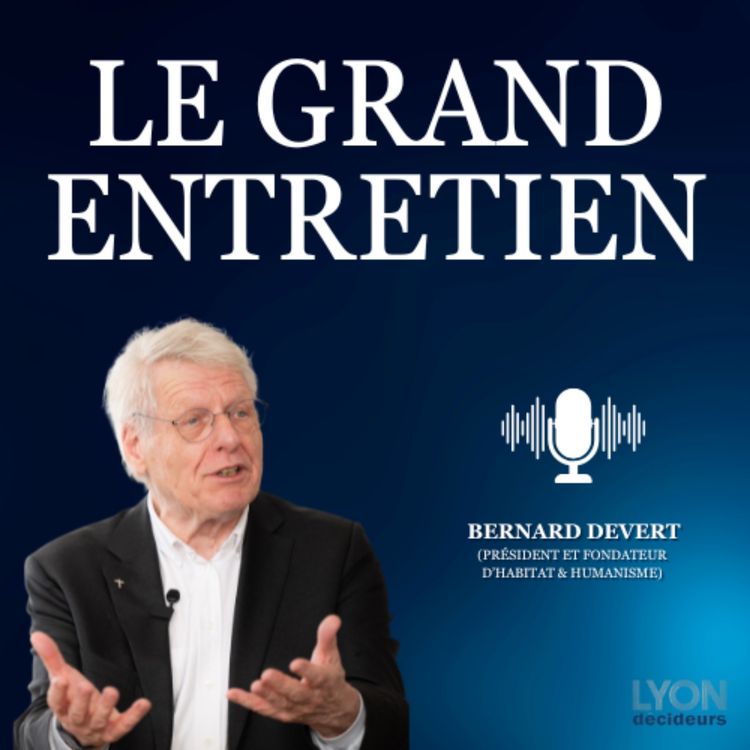 cover art for Bernard Devert : « Habitat et Humanisme, c’est un mouvement de résistance »