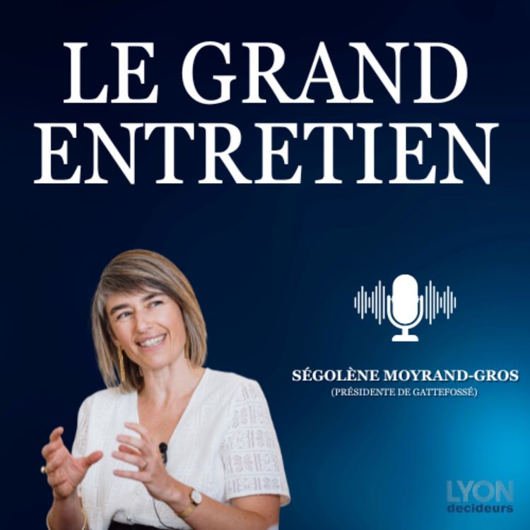 cover art for Ségolène Moyrand-Gros : « Une entreprise familiale, on l’a dans le sang »