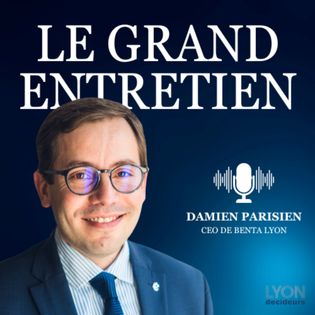 Damien Parisien : « Je crois très sincèrement être utile pour notre pays » - Les grands entretiens de Lyon Décideurs