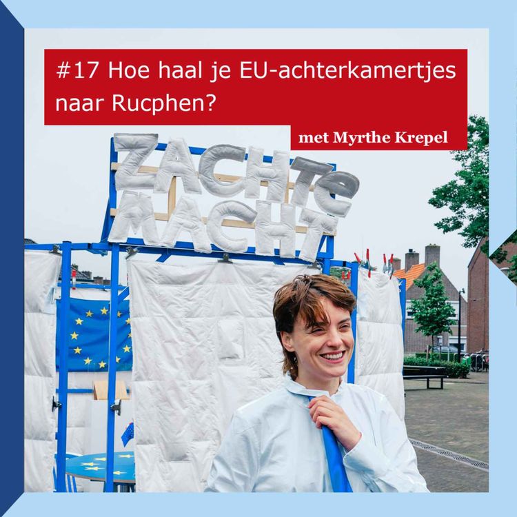 cover art for Hoe haal je EU-achterkamertjes naar Rucphen? - met Myrthe Krepel 