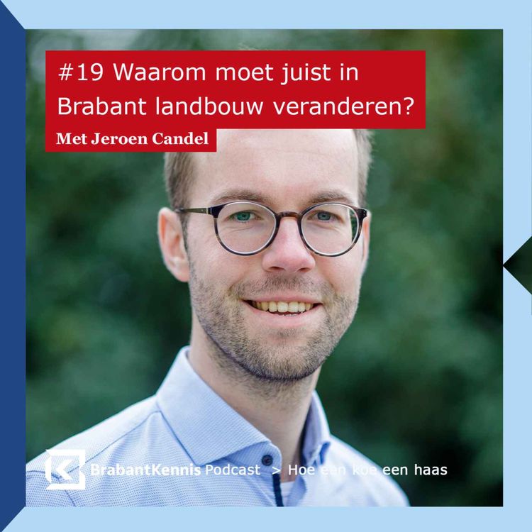 cover art for Waarom moet juist in Brabant landbouw veranderen? - met Jeroen Candel