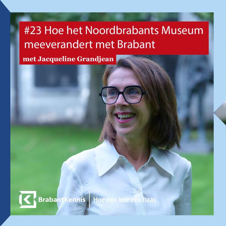 cover art for Hoe het Noordbrabants Museum meeverandert met Brabant - met Jacqueline Grandjean 