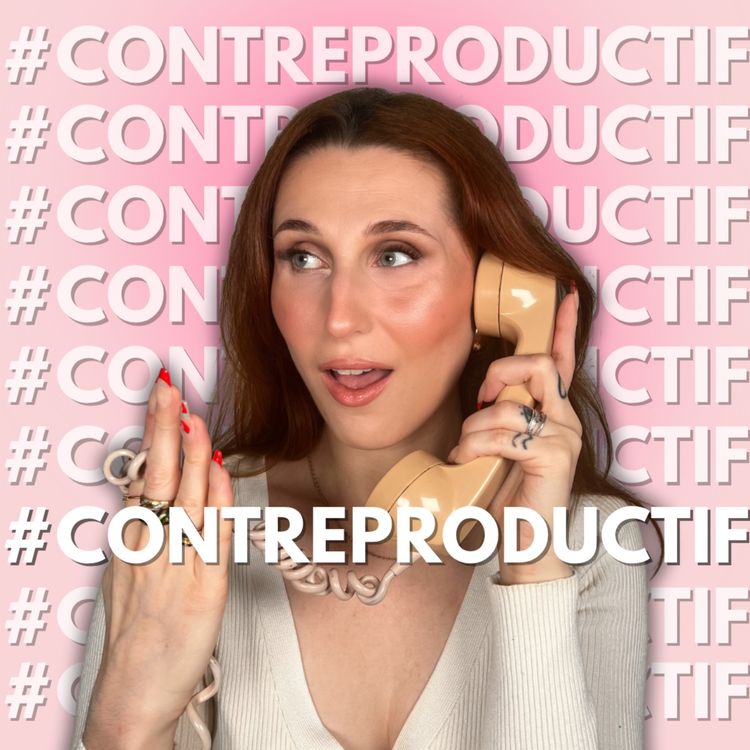 cover art for #CONTRPRODUCTIF Pourquoi on a peur ? 😰 