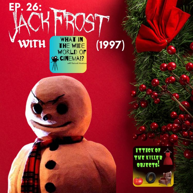 cover art for Ep. 26: Jack Frost (1997) with What in the Wide World of Cinema!?