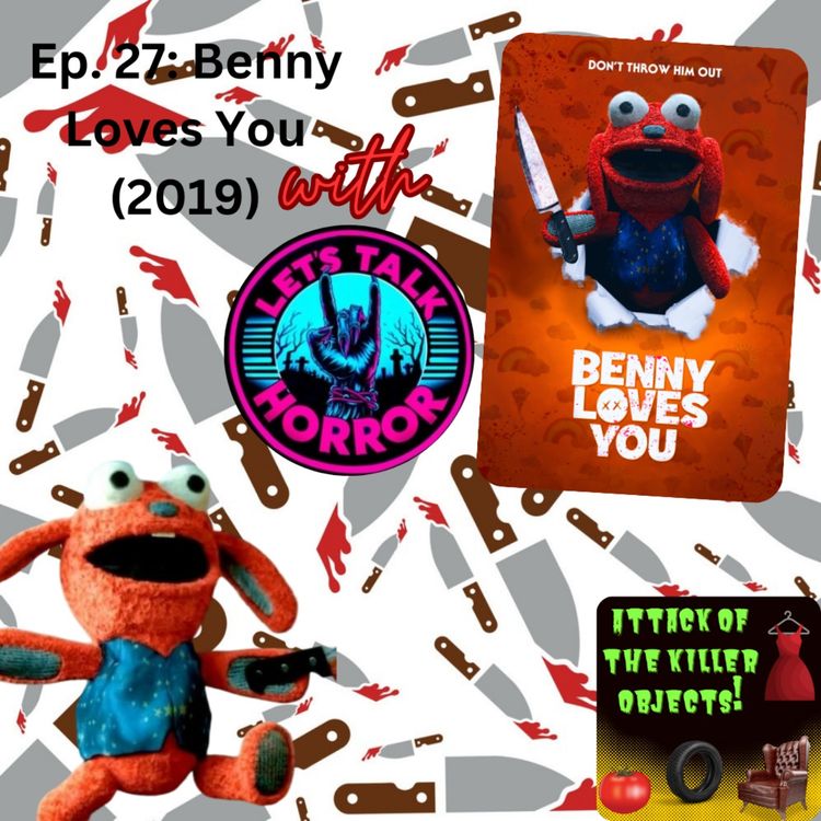 cover art for Ep. 27: Benny Loves You (2019) with Let's Talk Horror