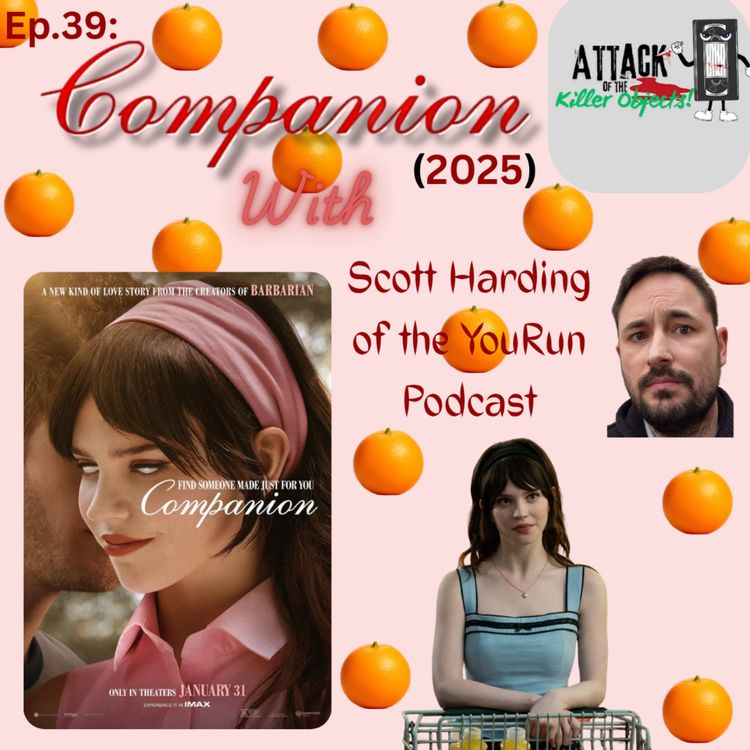 cover art for Ep. 39: Companion (2025) w/ Scott Harding of The You Run Podcast