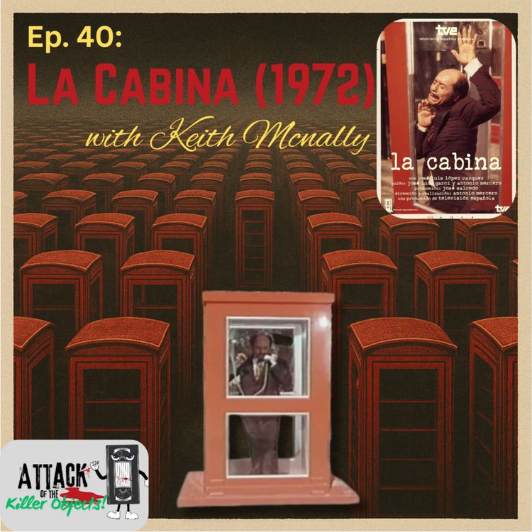 cover art for Ep. 40: La Cabina (1972) with Keith McNally (no not THAT one)