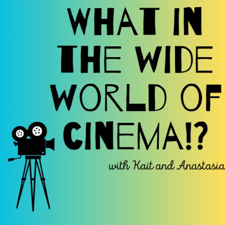 cover art for Introducing: What in the Wide World of Cinema?!