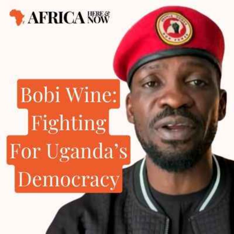 cover art for Uganda's Bobi Wine: Fighting for Democracy