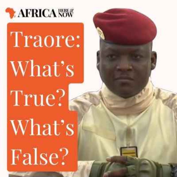cover art for Burkina Faso's Ibrahim Traore: What's True? What's False?
