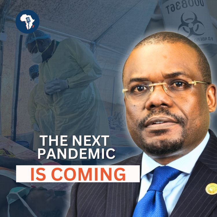 cover art for WARNING: The Next Pandemic is Coming - Africa CDC Chief on 32% Budget Theft and Survival