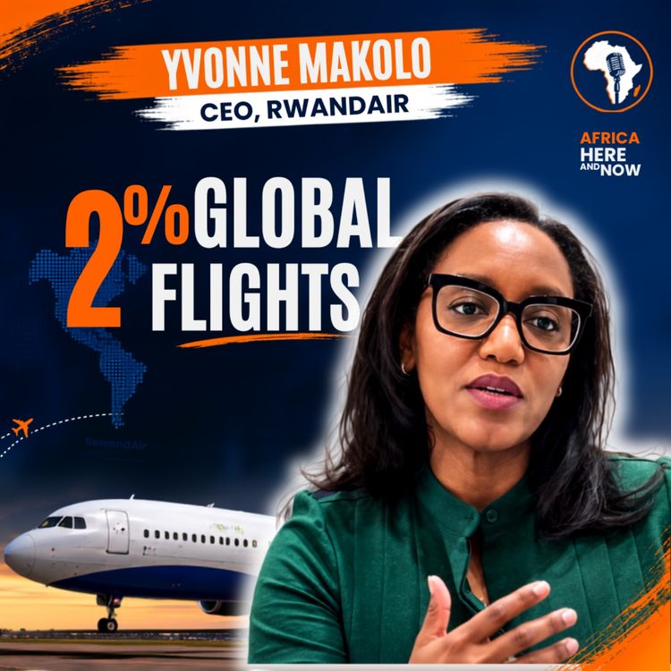 cover art for Africa: 18% Global Population but Only 2% the World's Flights: RwandAir CEO Yvonne Makolo Explains