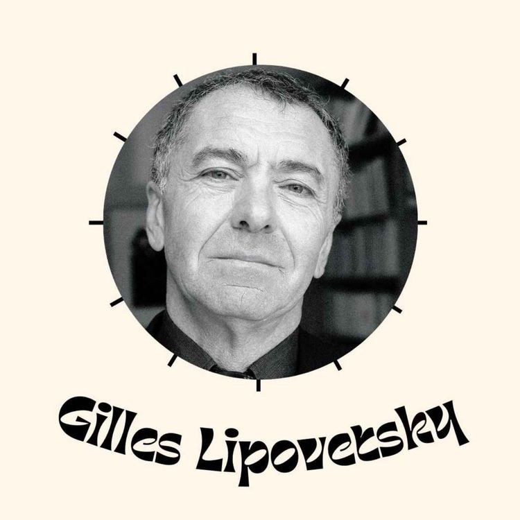 cover art for Gilles Lipovetsky et l'ambivalence de l'hypermodernité 