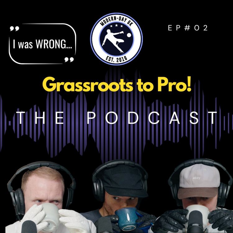 cover art for Episode 2: From Grassroots to Pro-GK