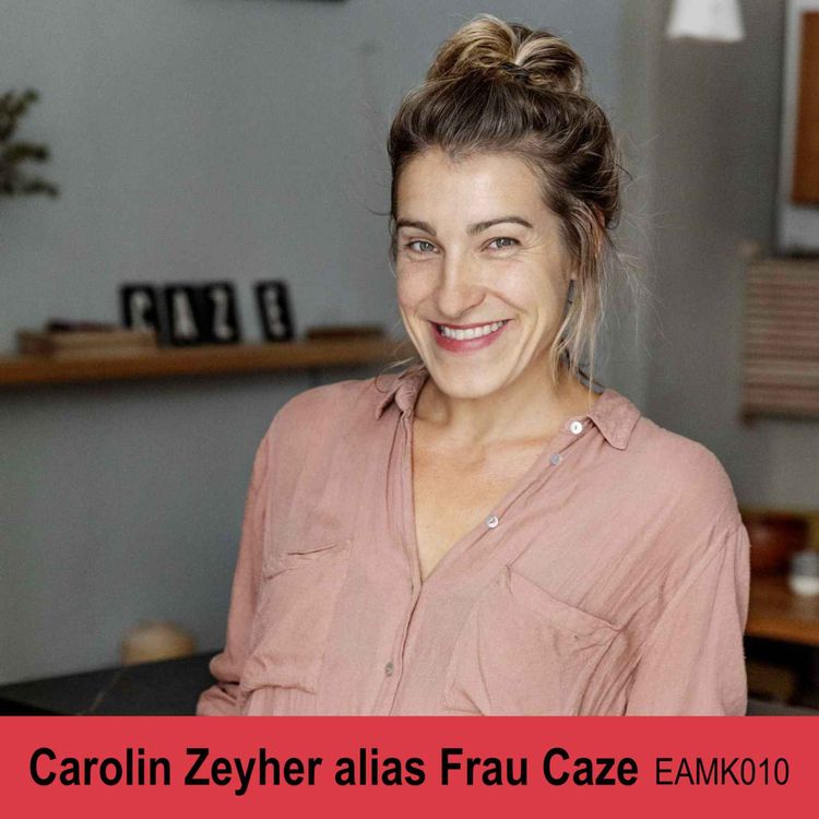 cover art for Folge 10: Carolin Zeyher alias Frau Caze