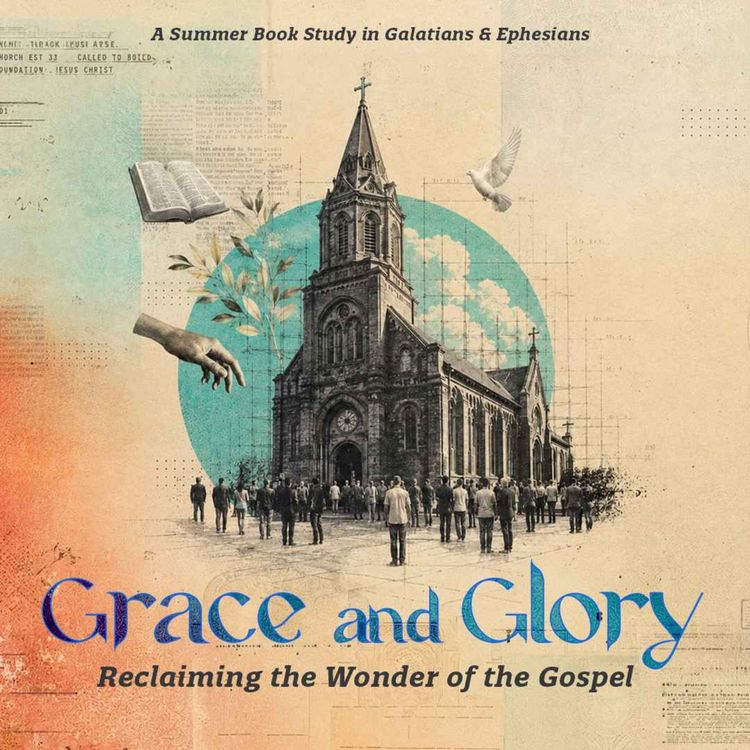 cover art for Grace and Glory - Part 3 |  Pastor Aaron Dolce