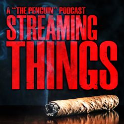 cover art for Streaming Things - A "The Penguin" Podcast