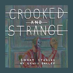 cover art for Crooked and Strange