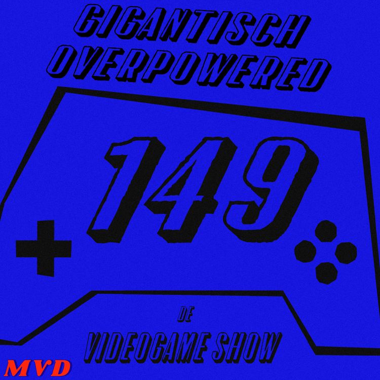 cover art for #149 - Gigantisch overpowered [met oa Sonic Generations, Öoo, Xbox, Detroit Become Human, Shadow of the Colossus]