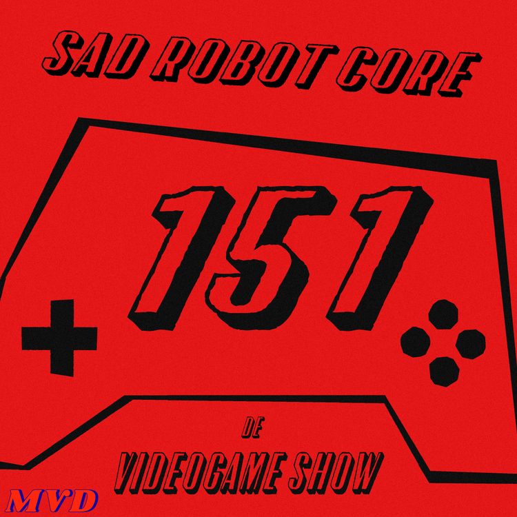 cover art for  #151 - Sad Robot Core [met Beast of Reincarnation, Pragmata, Splatoon Raiders, Resident Evil 9, Ocarina of Time]