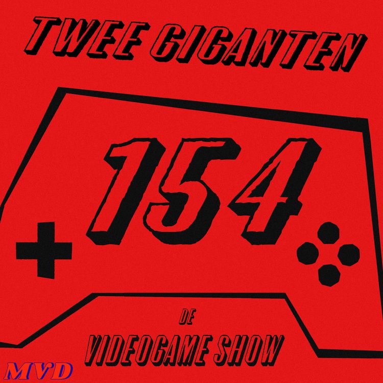 cover art for #154 - Twee Giganten [met GTA VI, D&D, Cairn, Witcher 3, 90s tekenfilms, FromSoft, Powerstone]