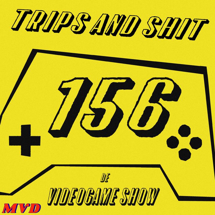 cover art for #156 - Trips and Shit [met oa The Legend of Zelda: Ocarina Of Time Remake, The Blood of Dawnwalker, AYN Thor, Resident Evil 1, The Talos Principle, Firewatch]