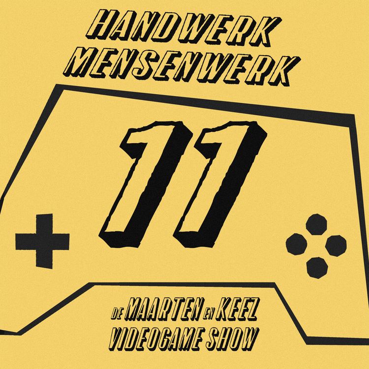 cover art for Afl. 11 - Handwerk Mensenwerk (Gamegeschiedenis deel 4)