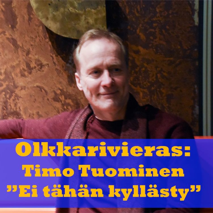 cover art for Olkkarivieras: Taiteilijajuhlaa viettävä Timo Tuominen "Ei tähän kyllästy"