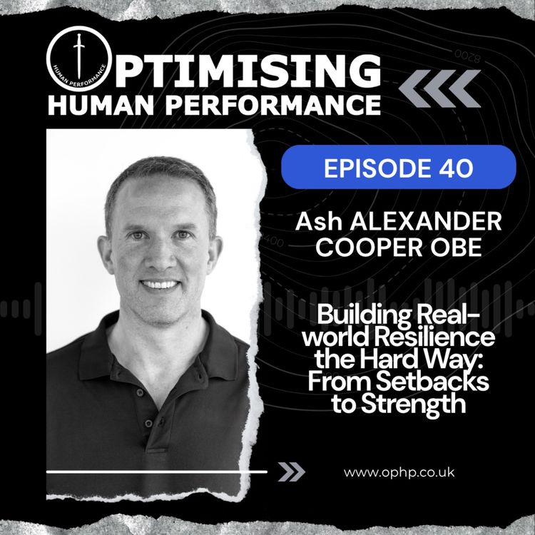 cover art for Building Real-world Resilience the Hard Way:  From Setbacks to Strength with Ash Alexander Cooper OBE