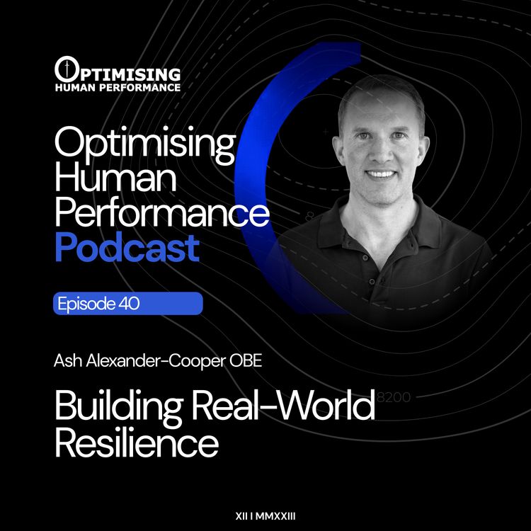 cover art for How to Perform When Fear Is Real: Resilience, Stress Exposure, and Leadership with Ash Alexander-Cooper OBE