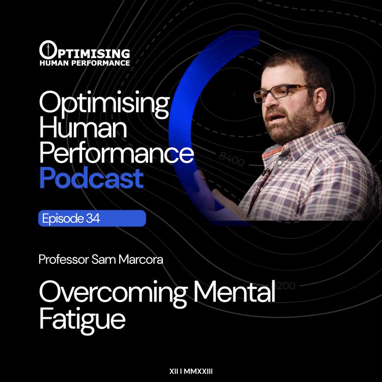 cover art for The Science of Mental Fatigue: Strategies for High Performance & Endurance with Prof Sam Marcora