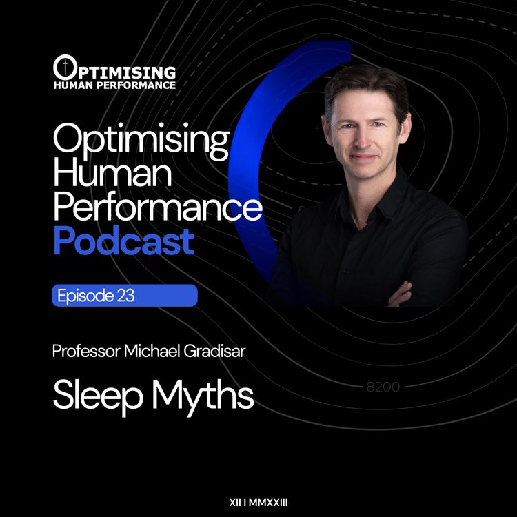cover art for Sleep Science: Debunking Myths & Optimising Your Rest with Prof. Michael Gradisar