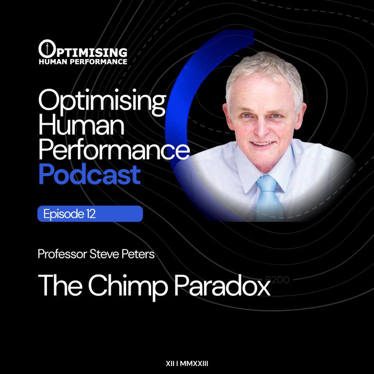 cover art for Professor Steve Peters; The Chimp Paradox, Imposter Syndrome and Antecedents of Human Performance