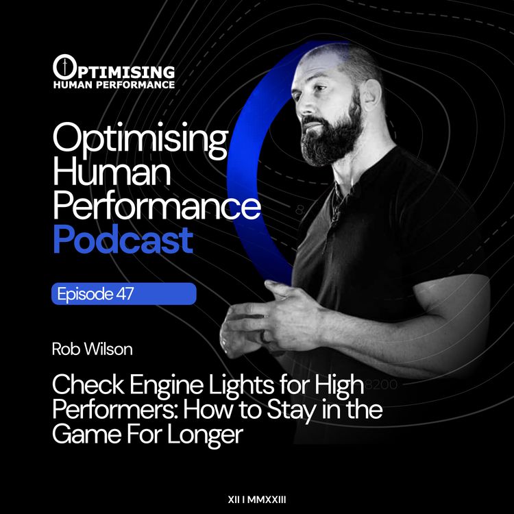 cover art for Check Engine Lights for High Performers: How to Stay in the Game For Longer with Rob Wilson